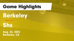 Berkeley  vs Shs Game Highlights - Aug. 26, 2022