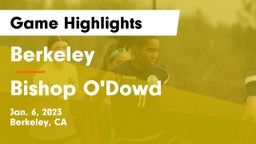 Berkeley  vs Bishop O'Dowd Game Highlights - Jan. 6, 2023