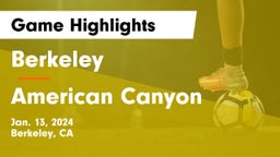 Berkeley  vs American Canyon  Game Highlights - Jan. 13, 2024