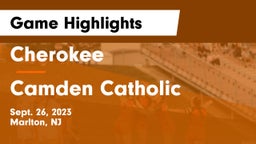 Cherokee  vs Camden Catholic  Game Highlights - Sept. 26, 2023