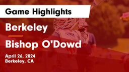 Berkeley  vs Bishop O'Dowd  Game Highlights - April 26, 2024
