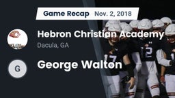 Recap: Hebron Christian Academy  vs. George Walton 2018