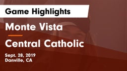 Monte Vista  vs Central Catholic  Game Highlights - Sept. 28, 2019