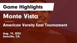 Monte Vista  vs American Varsity East Tournament Game Highlights - Aug. 19, 2023