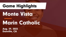 Monte Vista  vs Marin Catholic  Game Highlights - Aug. 29, 2023