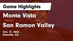 Monte Vista  vs San Ramon Valley  Game Highlights - Oct. 17, 2023