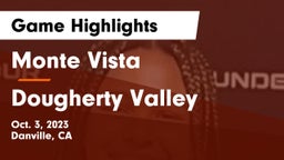 Monte Vista  vs Dougherty Valley  Game Highlights - Oct. 3, 2023