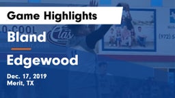 Bland  vs Edgewood  Game Highlights - Dec. 17, 2019