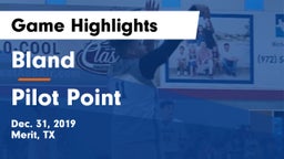 Bland  vs Pilot Point  Game Highlights - Dec. 31, 2019