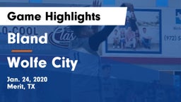 Bland  vs Wolfe City  Game Highlights - Jan. 24, 2020