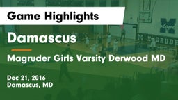 Damascus  vs Magruder Girls Varsity Derwood MD Game Highlights - Dec 21, 2016