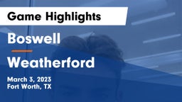 Boswell   vs Weatherford  Game Highlights - March 3, 2023