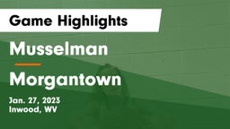 Musselman  vs Morgantown  Game Highlights - Jan. 27, 2023