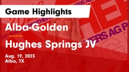 Alba-Golden  vs Hughes Springs JV Game Highlights - Aug. 19, 2023