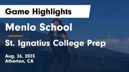 Menlo School vs St. Ignatius College Prep Game Highlights - Aug. 26, 2023