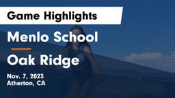 Menlo School vs Oak Ridge  Game Highlights - Nov. 7, 2023
