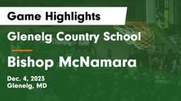Glenelg Country School vs Bishop McNamara  Game Highlights - Dec. 4, 2023