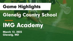 Glenelg Country School vs IMG Academy Game Highlights - March 12, 2023