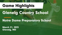 Glenelg Country School vs Notre Dame Preparatory School Game Highlights - March 21, 2023