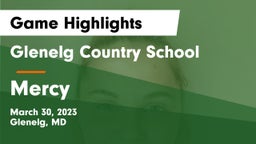 Glenelg Country School vs Mercy  Game Highlights - March 30, 2023