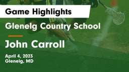 Glenelg Country School vs John Carroll  Game Highlights - April 4, 2023