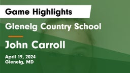 Glenelg Country School vs John Carroll  Game Highlights - April 19, 2024