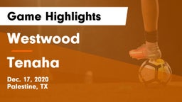 Westwood  vs Tenaha Game Highlights - Dec. 17, 2020