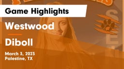 Westwood  vs Diboll  Game Highlights - March 3, 2023