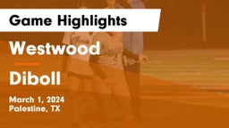 Westwood  vs Diboll  Game Highlights - March 1, 2024