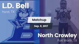Matchup: L.D. Bell vs. North Crowley  2017