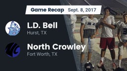 Recap: L.D. Bell vs. North Crowley  2017