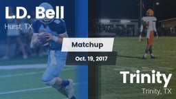 Matchup: L.D. Bell vs. Trinity  2017