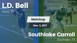 Matchup: L.D. Bell vs. Southlake Carroll  2017