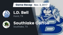 Recap: L.D. Bell vs. Southlake Carroll  2017