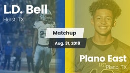 Matchup: L.D. Bell vs. Plano East  2018