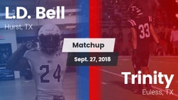 Matchup: L.D. Bell vs. Trinity  2018
