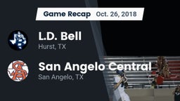 Recap: L.D. Bell vs. San Angelo Central  2018