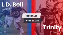 Matchup: L.D. Bell vs. Trinity  2019