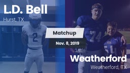 Matchup: L.D. Bell vs. Weatherford  2019