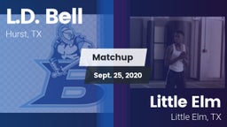 Matchup: L.D. Bell vs. Little Elm  2020