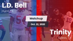 Matchup: L.D. Bell vs. Trinity  2020