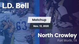 Matchup: L.D. Bell vs. North Crowley  2020