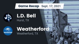 Recap: L.D. Bell vs. Weatherford  2021