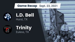 Recap: L.D. Bell vs. Trinity  2021