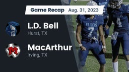 Recap: L.D. Bell vs. MacArthur  2023