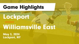 Lockport  vs Williamsville East  Game Highlights - May 3, 2024