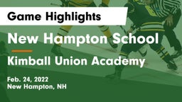 New Hampton School  vs Kimball Union Academy  Game Highlights - Feb. 24, 2022
