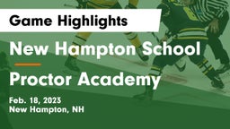 New Hampton School  vs Proctor Academy  Game Highlights - Feb. 18, 2023