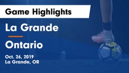 La Grande  vs Ontario  Game Highlights - Oct. 26, 2019