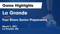 La Grande  vs Four Rivers Senior Preparatory Game Highlights - March 2, 2021